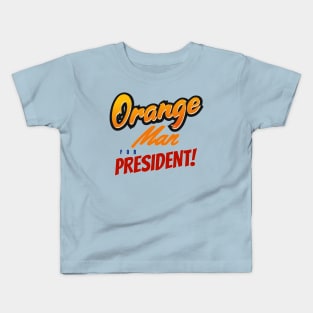 Orange Man for President Kids T-Shirt